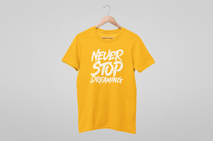 NEVER STOP DREAMING MEN TEE