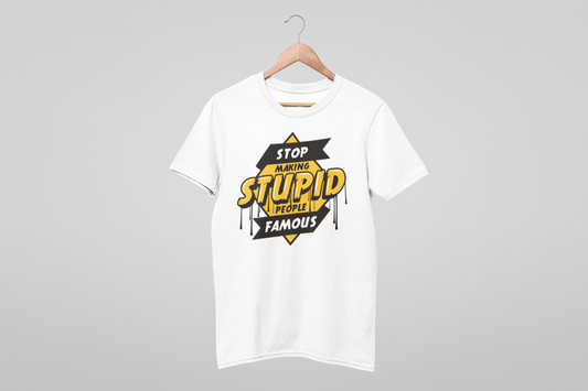 STOP MAKING STUPID PEOPLE FAMOUS MEN TEE