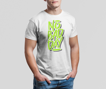 NO BAD DAY MEN TEE