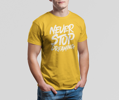 NEVER STOP DREAMING MEN TEE