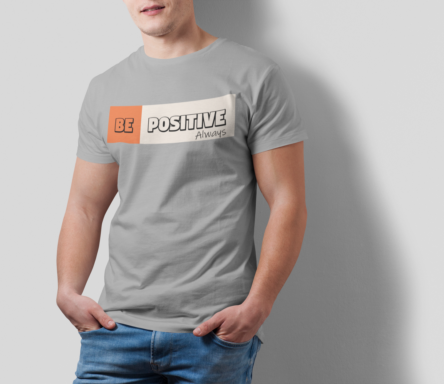 BE POSITIVE ALWAYS MEN TEE