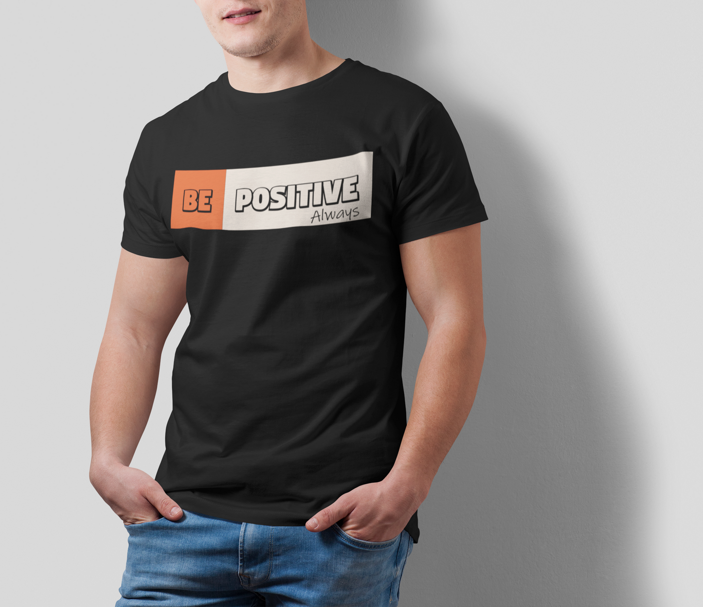 BE POSITIVE ALWAYS MEN TEE