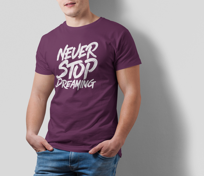 NEVER STOP DREAMING MEN TEE