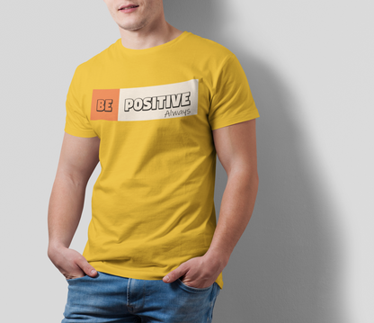 BE POSITIVE ALWAYS MEN TEE