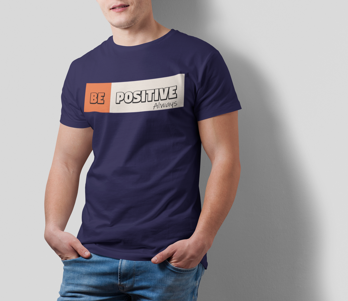 BE POSITIVE ALWAYS MEN TEE