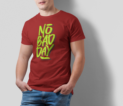 NO BAD DAY MEN TEE