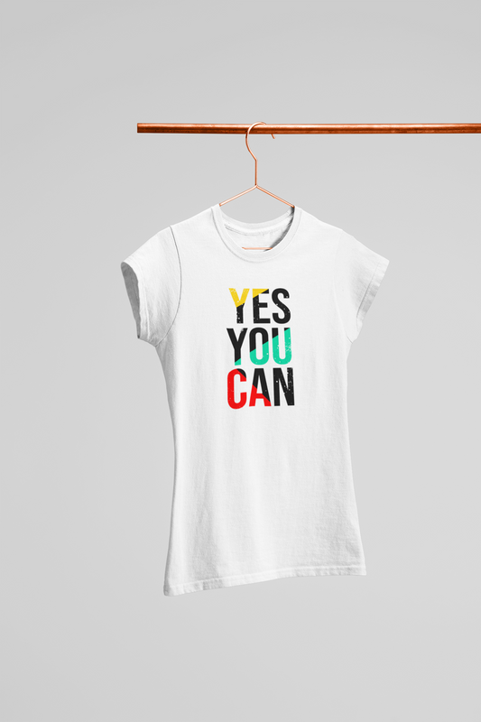 YES YOU CAN WOMEN T-SHIRT