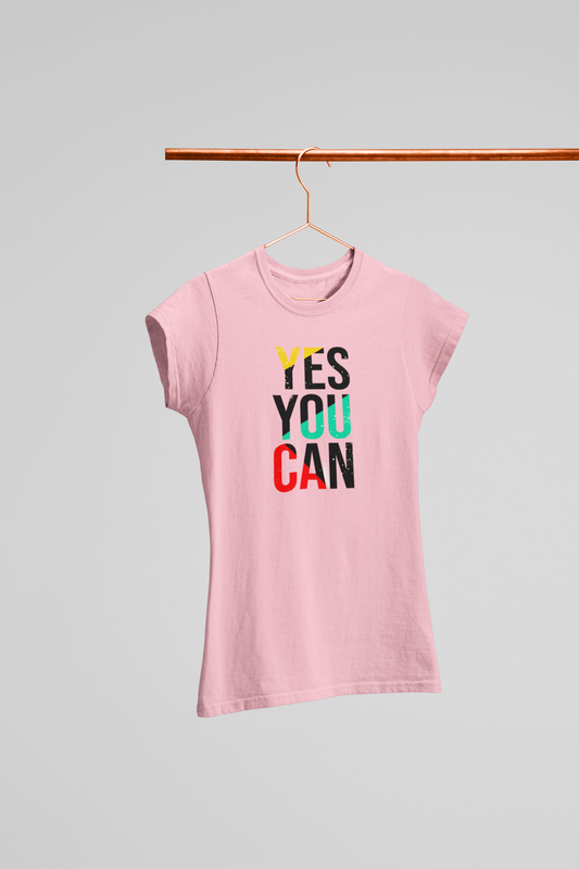 YES YOU CAN WOMEN T-SHIRT