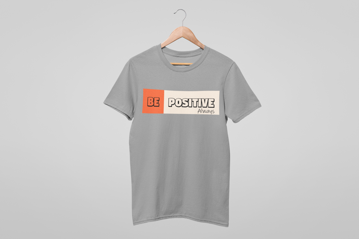 BE POSITIVE ALWAYS MEN TEE