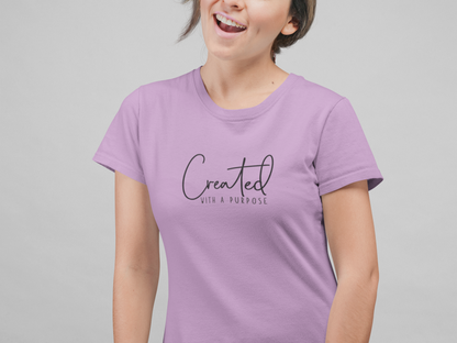 CREATED WITH A PURPOSE WOMEN T-SHIRT