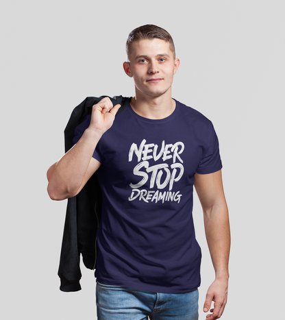 NEVER STOP DREAMING MEN TEE